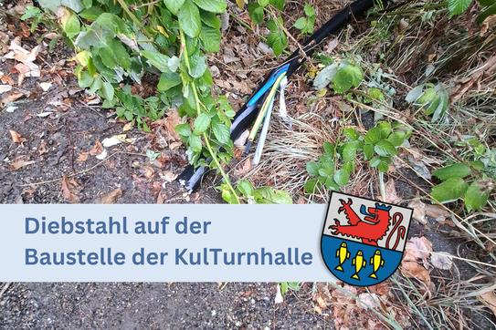 Diebstahl der Baustromzuleitung führt zu Stillstand auf der Baustelle der KulTurnhalle in Seelscheid