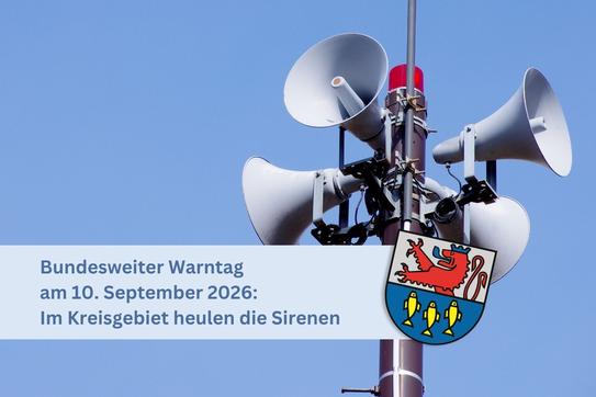 Bundesweiter Warntag am 10. September 2026: Im Kreisgebiet heulen die Sirenen